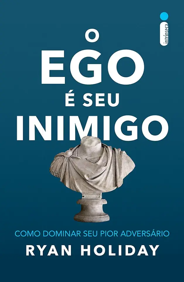 Capa do Livro O ego é seu inimigo - Ryan Holiday; Andrea Gottlieb