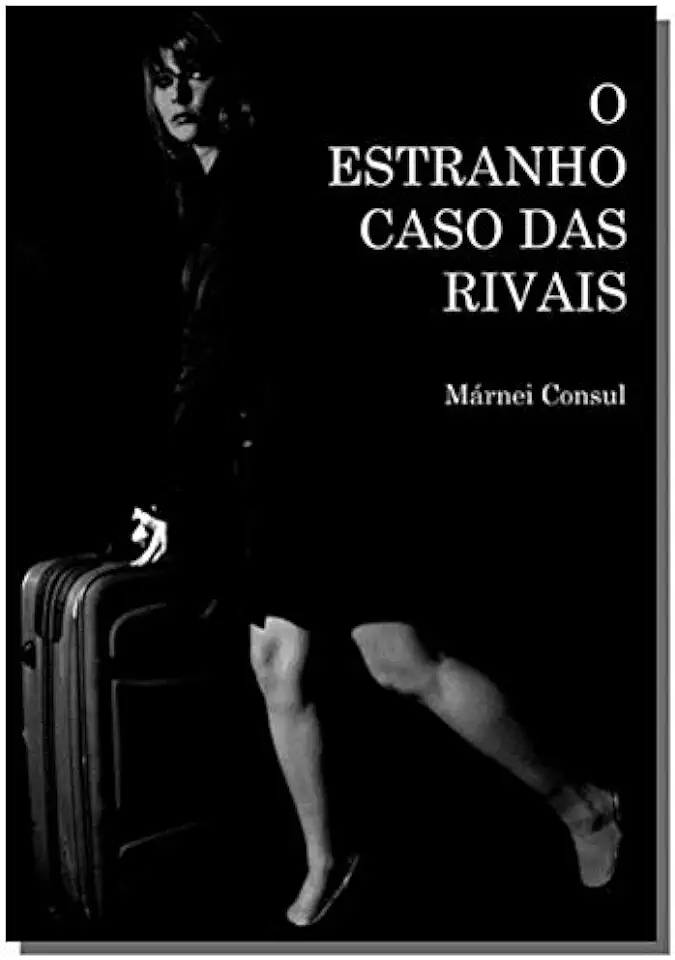 Capa do Livro O estranho caso das rivais - Márnei Consul