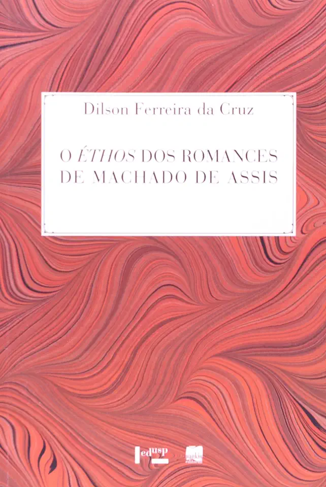 Capa do Livro O Éthos dos Romances de Machado de Assis - Dilson Ferreira da Cruz