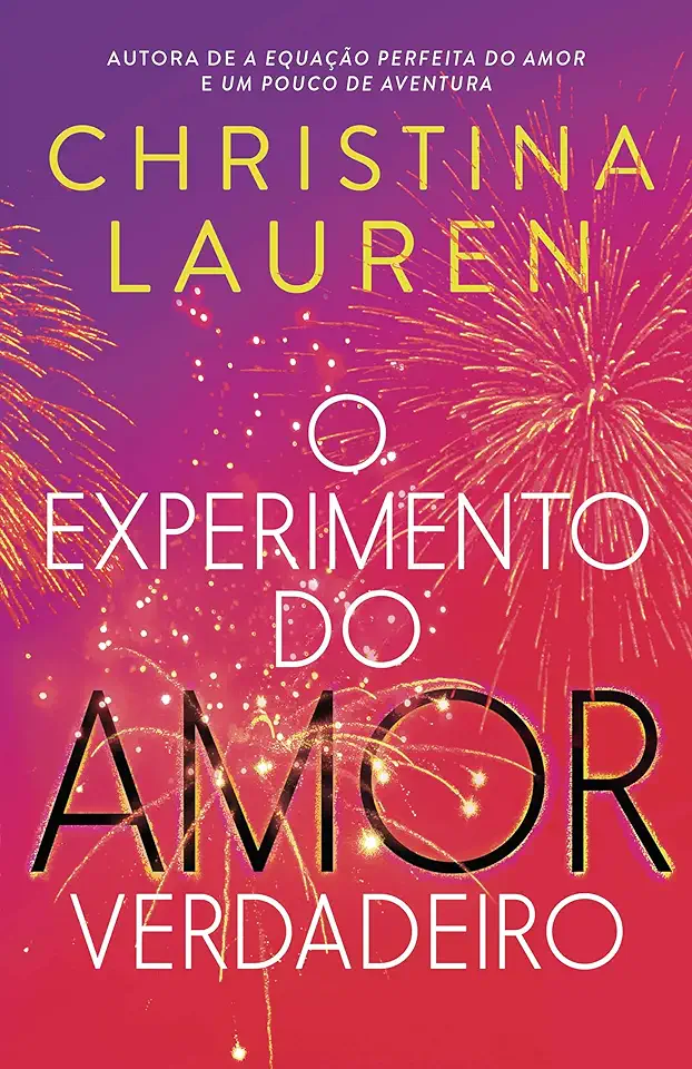 Capa do Livro O experimento do amor verdadeiro - Christina Lauren