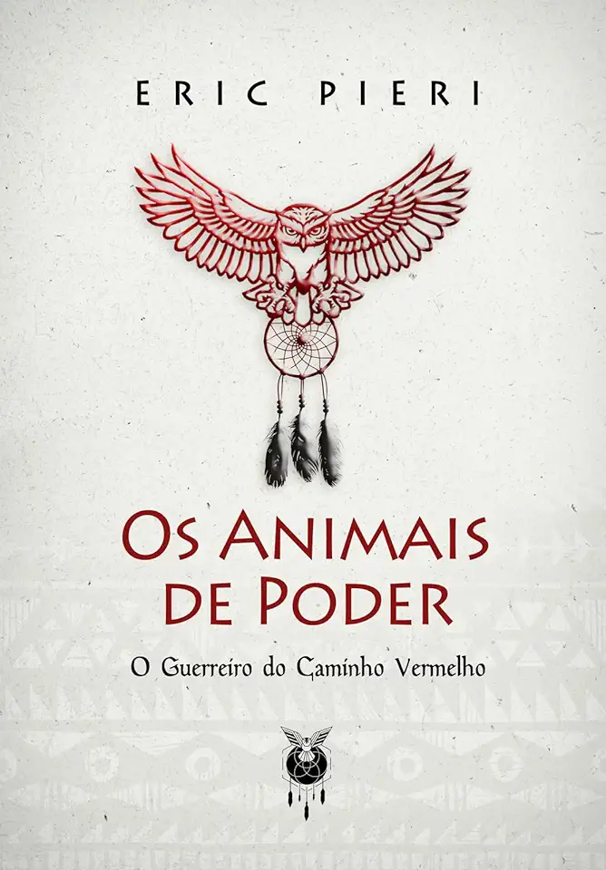 Capa do Livro O guerreiro do caminho vermelho - E os animais de poder - Pieri, Eric