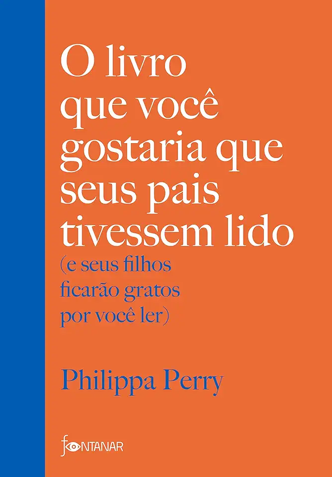 Capa do Livro O livro que você queria que seus pais tivessem lido - Philippa Perry