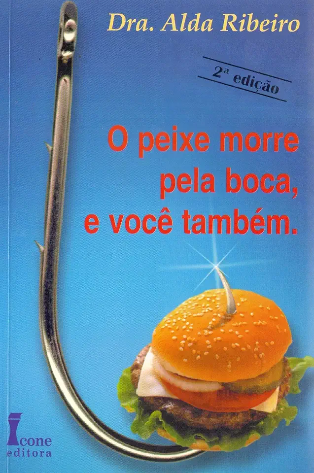 Capa do Livro O Peixe Morre pela Boca, e Você Também - Dra. Alda Ribeiro