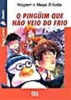 Capa do Livro O Pinguim Que Não Veio do Frio - Wagner e Maga Dávila