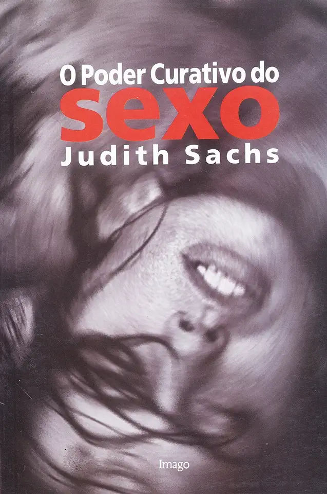 Capa do Livro O Poder Curativo do Sexo - Judith Sachs