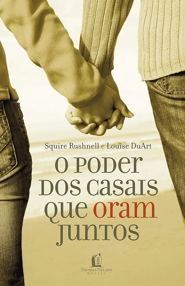 Capa do Livro O Poder dos Casais Que Oram Juntos - Squire Rushnell e Louise Duart