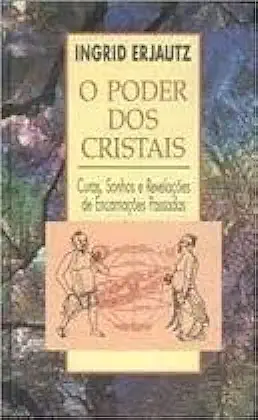 Capa do Livro O Poder dos Cristais - Ingrid Erjautz