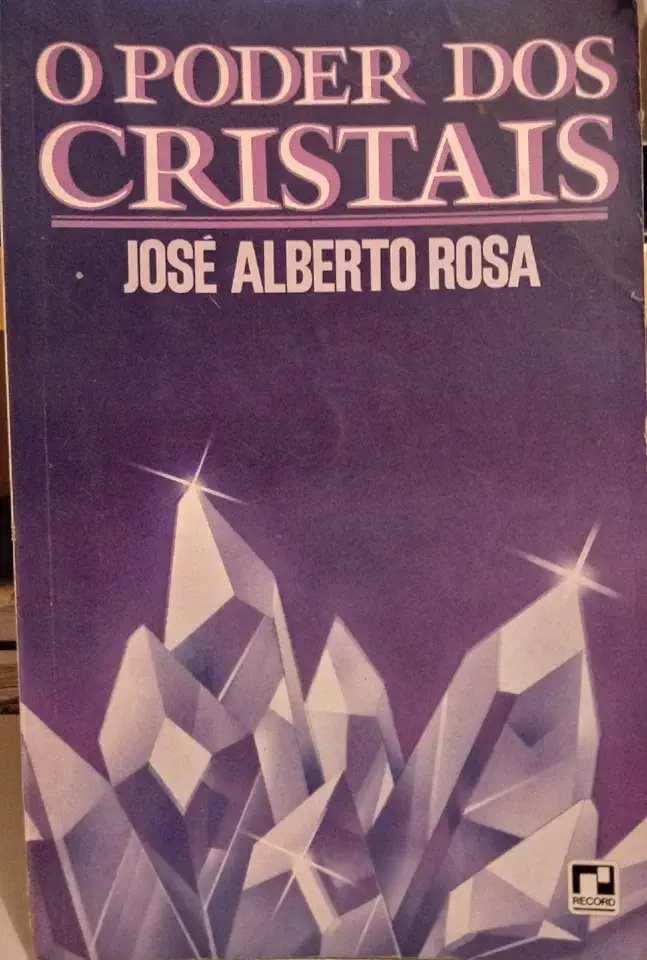 Capa do Livro O Poder dos Cristais - José Alberto Rosa