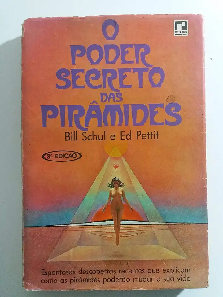 Capa do Livro O Poder Secreto das Pirâmides - Bill Schul e Ed Pettit