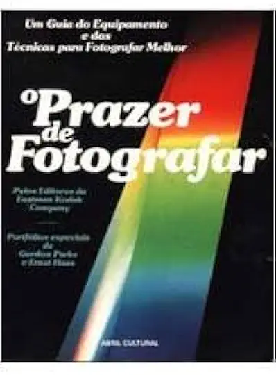 Capa do Livro O Prazer de Fotografar - Eastman Kodak Company