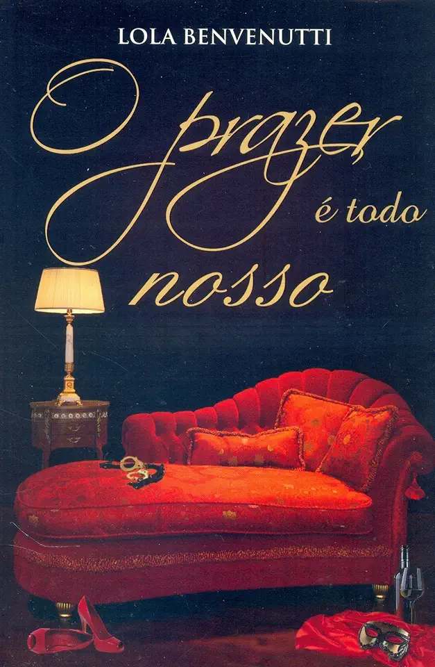 Capa do Livro O Prazer é Todo Nosso - Lola Benvenutti