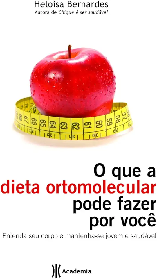 Capa do Livro O Que a Dieta Ortomolecular Pode Fazer por Você - Heloisa Bernardes