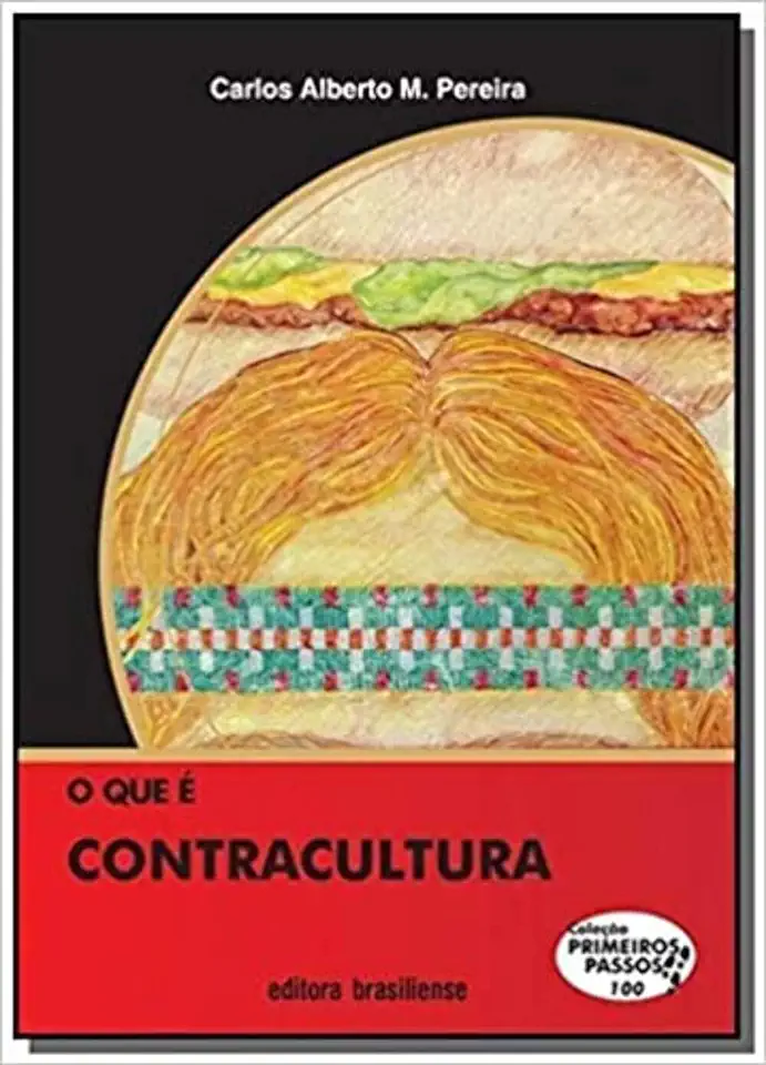 Capa do Livro O Que é Contracultura - Carlos Alberto M. Pereira