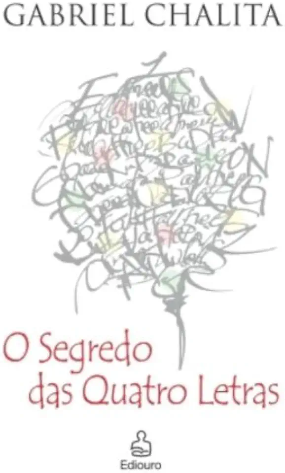 Capa do Livro O Segredo das Quatro Letras - Gabriel Chalita