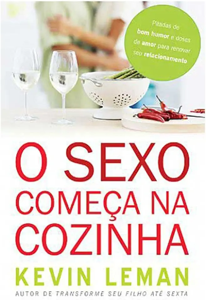 Capa do Livro O Sexo Começa na Cozinha - Kevin Leman