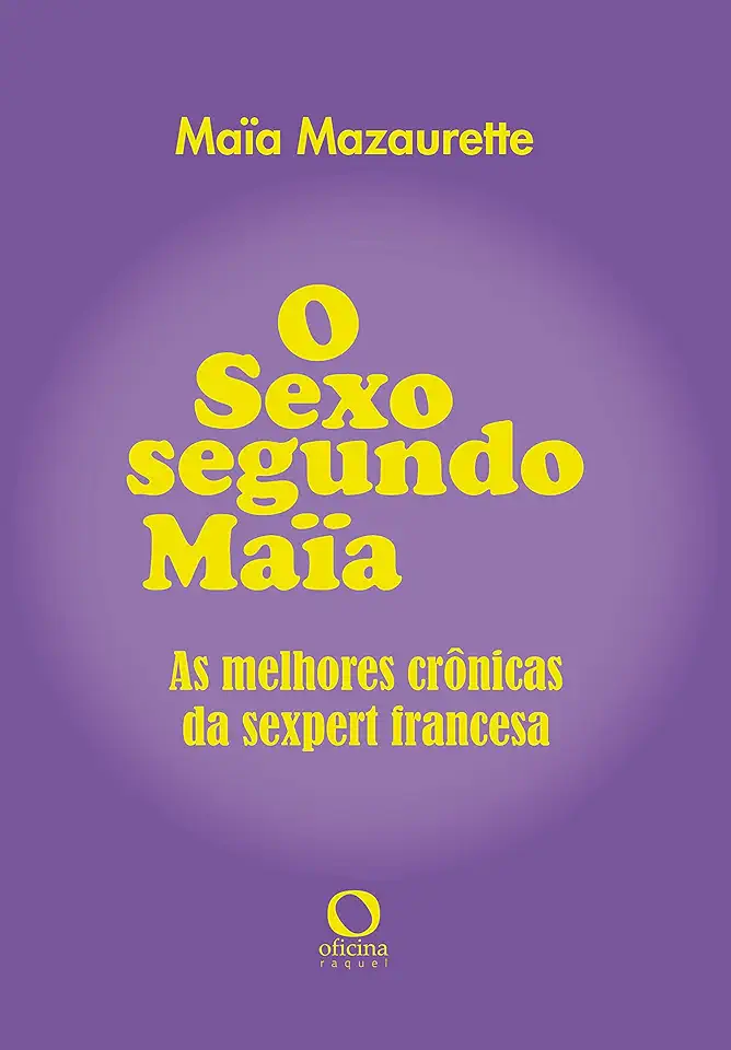 Capa do Livro O sexo segundo Maïa - além das ideias aceitas - Mazaurette, Maïa