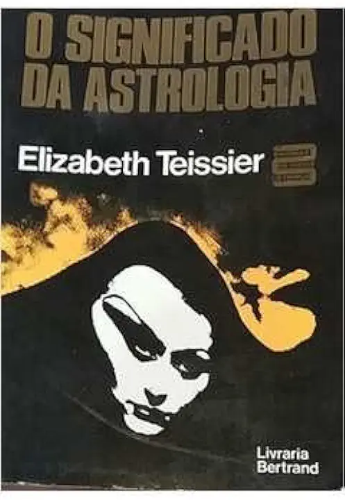 Capa do Livro O Significado da Astrologia - Elizabeth Teissier