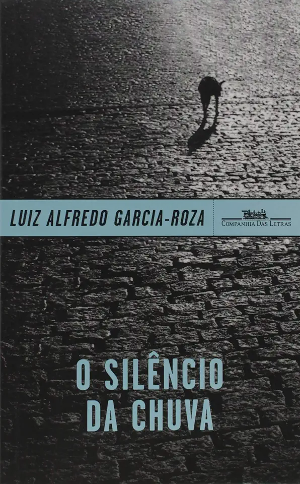 Capa do Livro O Silêncio da Chuva - Luiz Alfredo Garcia-roza