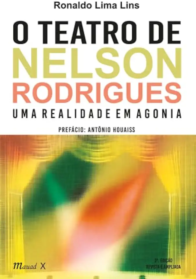 Capa do Livro O Teatro de Nelson Rodrigues - uma Realidade Em Agonia - Ronaldo Lima Lins