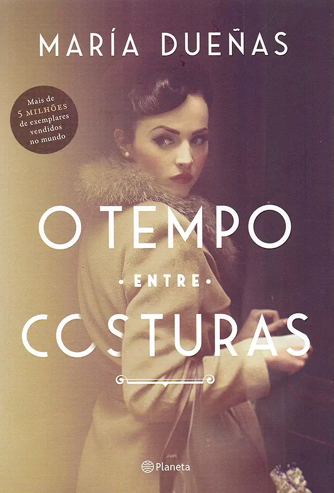 Capa do Livro O Tempo Entre Costuras - María Dueñas