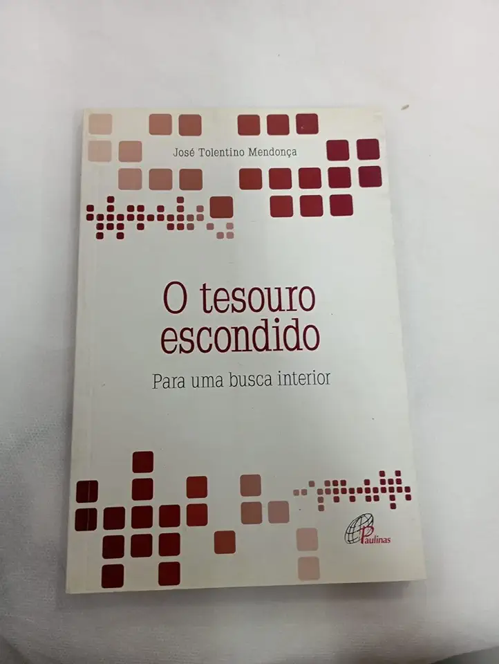 Capa do Livro O Tesouro Escondido para uma Busca Interior - José Tolentino Mendonça