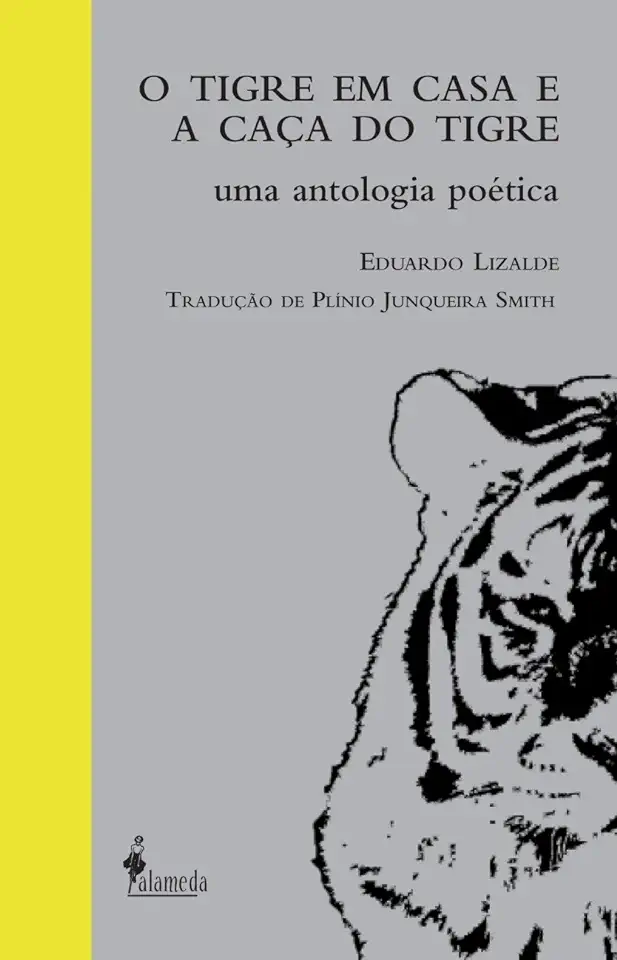 Capa do Livro O Tigre Em Casa e a Caça do Tigre - Eduardo Lizalde