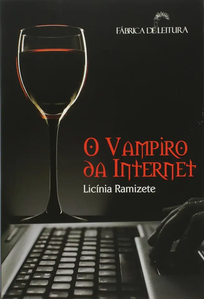 Capa do Livro O Vampiro da Internet - Licínia Ramizete