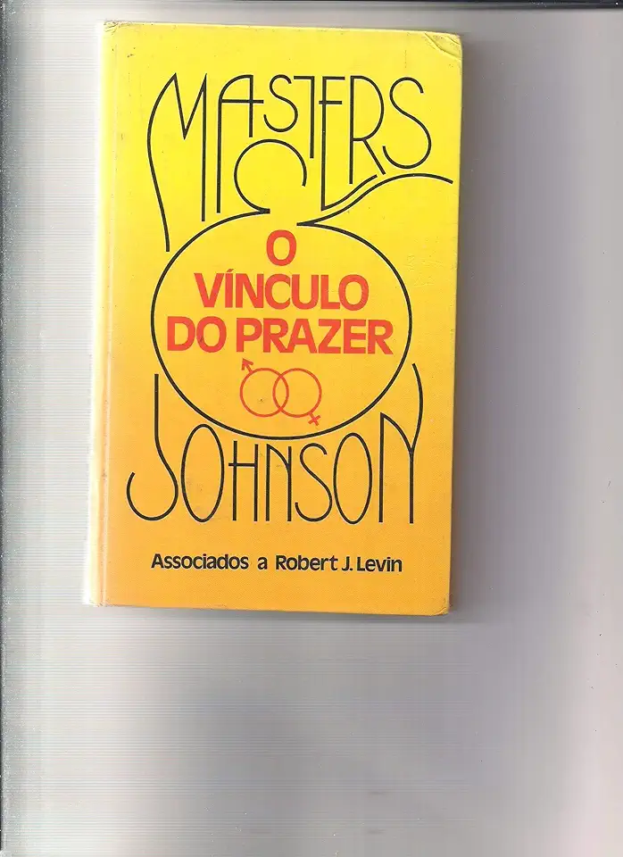 Capa do Livro O Vínculo do Prazer - William H. Masters e Virginia E. Johnson