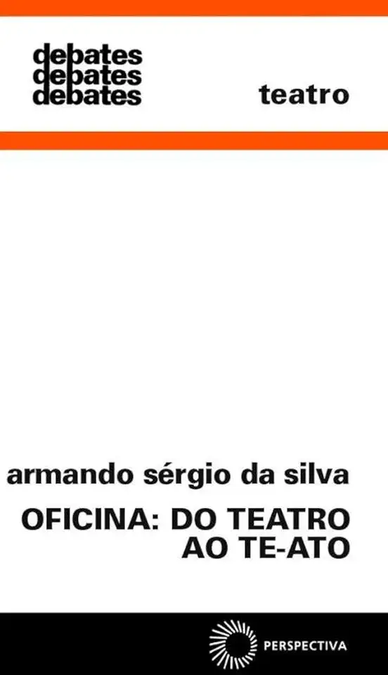 Capa do Livro Oficina: do Teatro ao Te-ato - Armando Sérgio da Silva