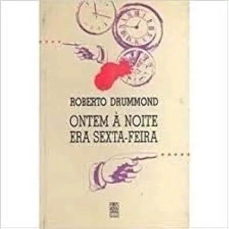 Capa do Livro Ontem à Noite era Sexta-feira - Roberto Drummond