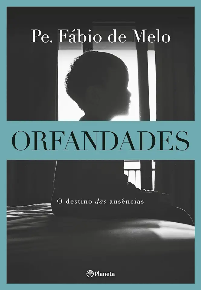 Capa do Livro Orfandades - o Destino das Ausências - Pe. Fábio de Melo