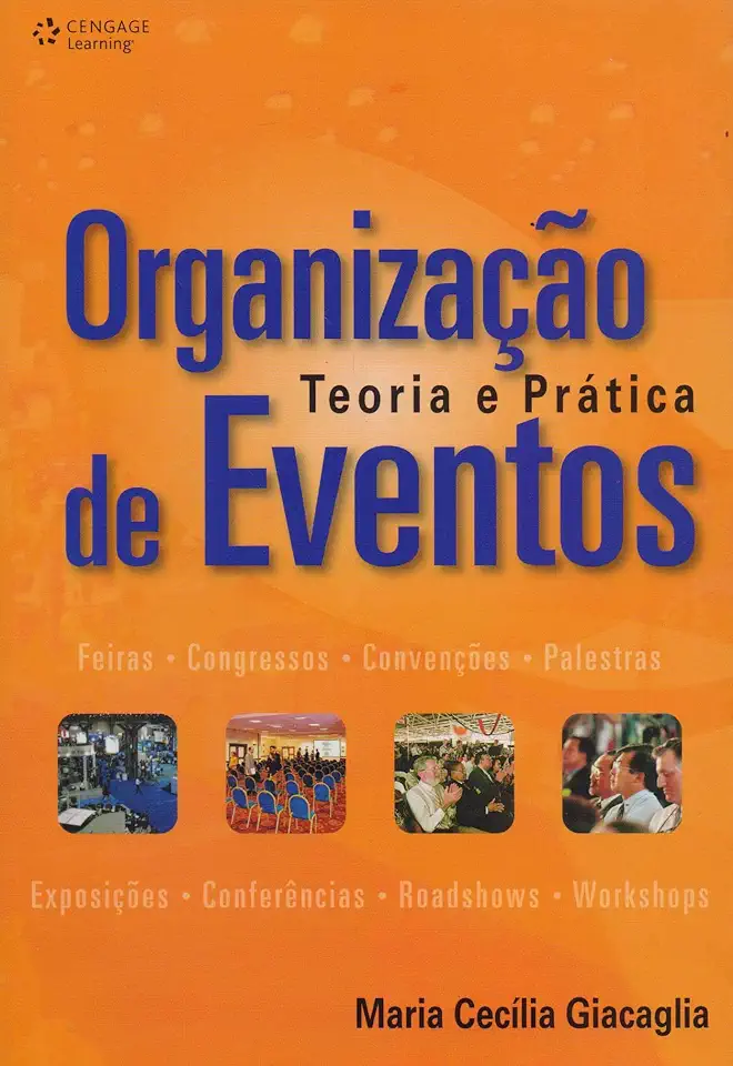 Capa do Livro Organização de Eventos: Teoria e Prática - Maria Cecília Giacaglia