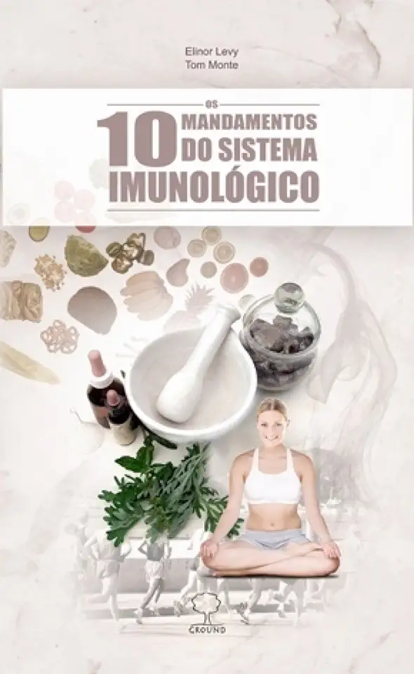 Capa do Livro Os 10 Mandamentos do Sistema Imunológico - Elinor Levy / Tom Monte