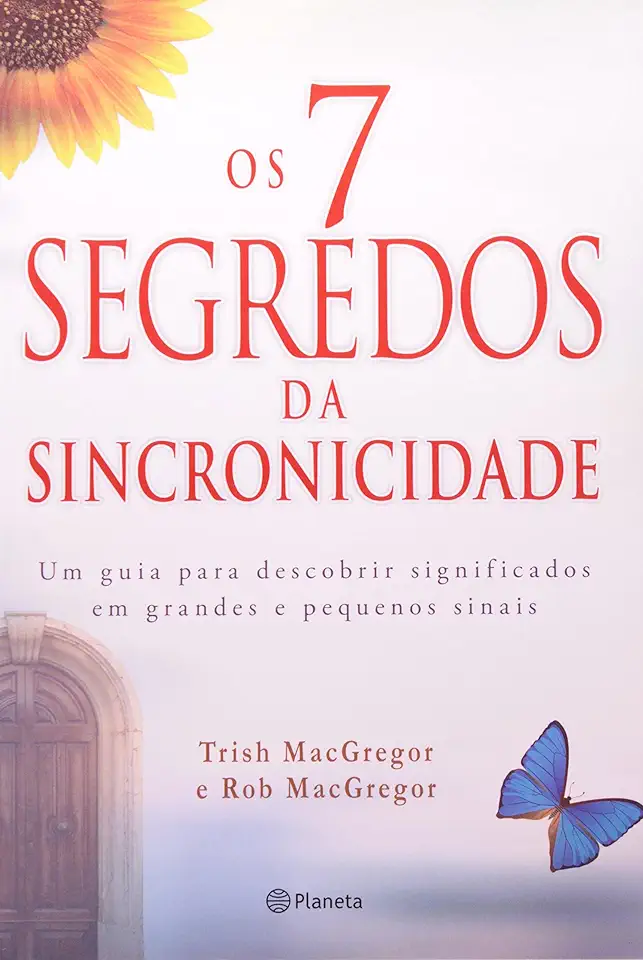 Capa do Livro Os 7 Segredos da Sincronicidade - Trish Macgregor e Rob Macgregor