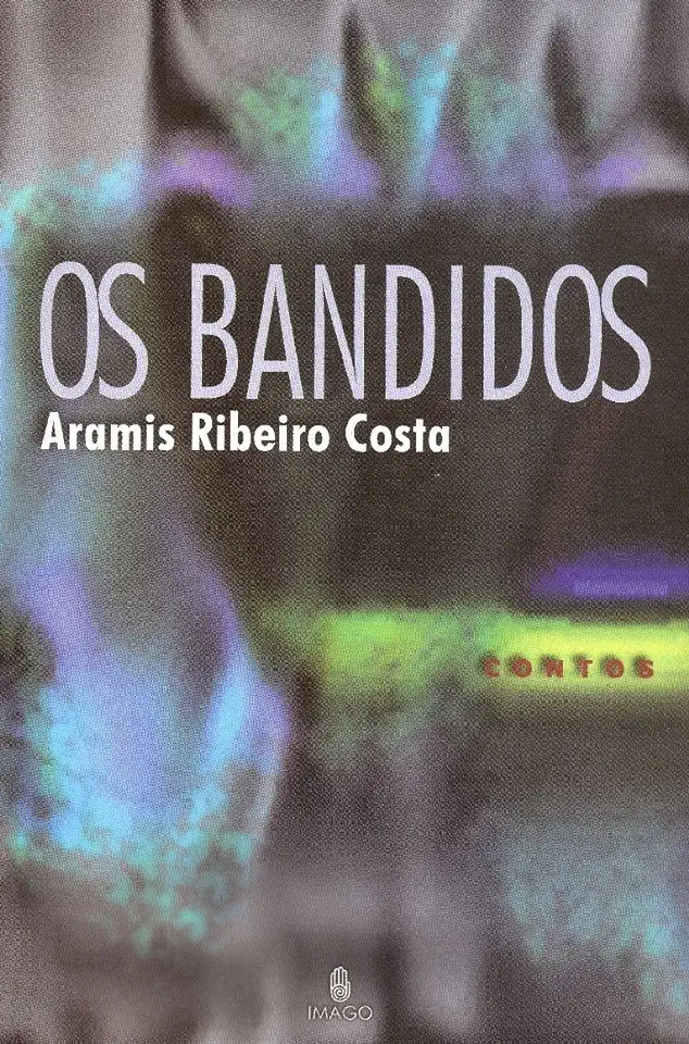 Capa do Livro Os Bandidos - Aramis Ribeiro Costa