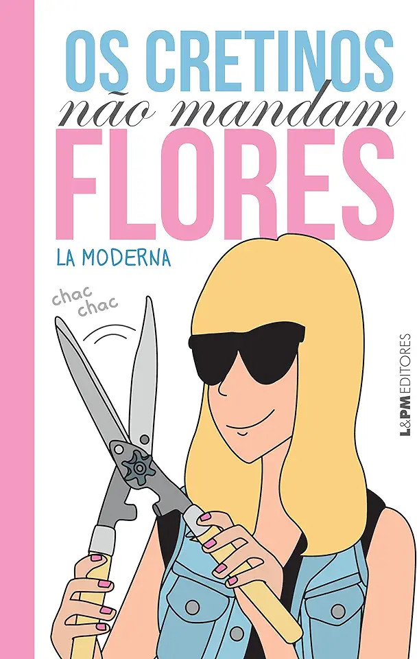 Capa do Livro Os Cretinos Não Mandam Flores - La Moderna