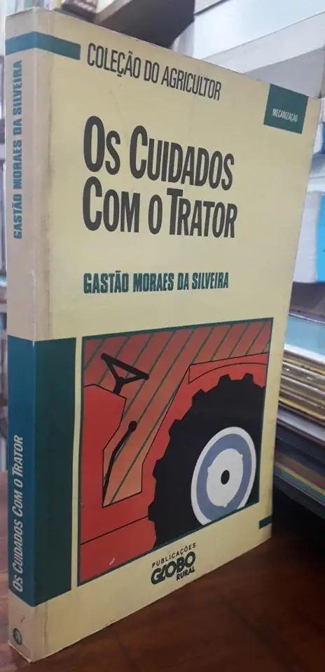 Capa do Livro Os Cuidados Com o Trator - Gastão Moraes da Silveira