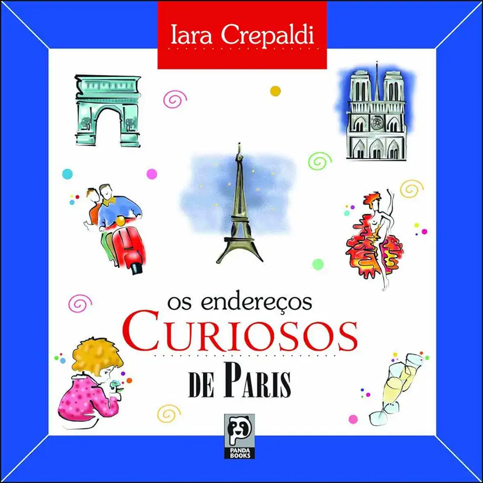 Capa do Livro Os Endereços Curiosos de Paris - Iara Crepaldi