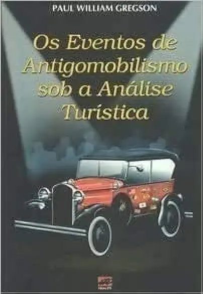 Capa do Livro Os Eventos de Antigomobilismo Sob a Análise Turística - Paul William Gregson