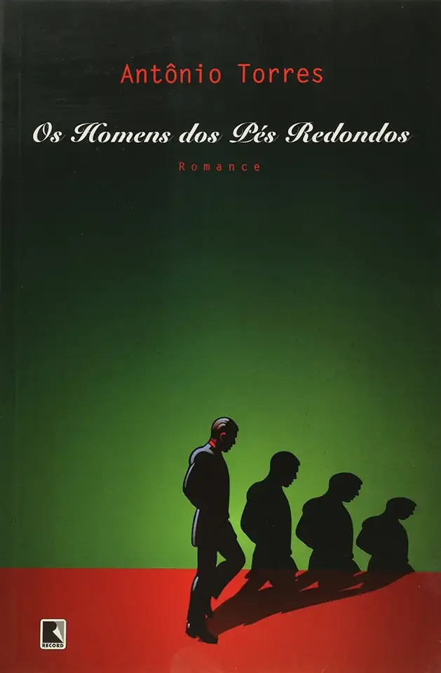 Capa do Livro Os Homens dos Pés Redondos - Antônio Torres