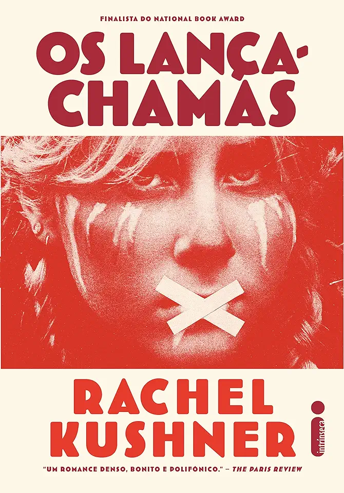 Capa do Livro Os Lança-chamas - Rachel Kushner