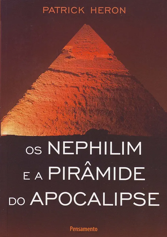 Capa do Livro Os Nephilim e a Pirâmide do Apocalipse - Patrick Heron