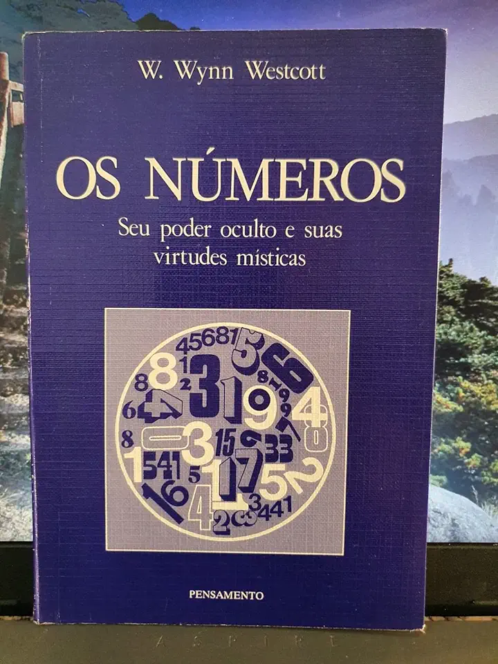 Capa do Livro Os Números: Seu Poder Oculto e Suas Virtudes Místicas - W. Wynn Westcott