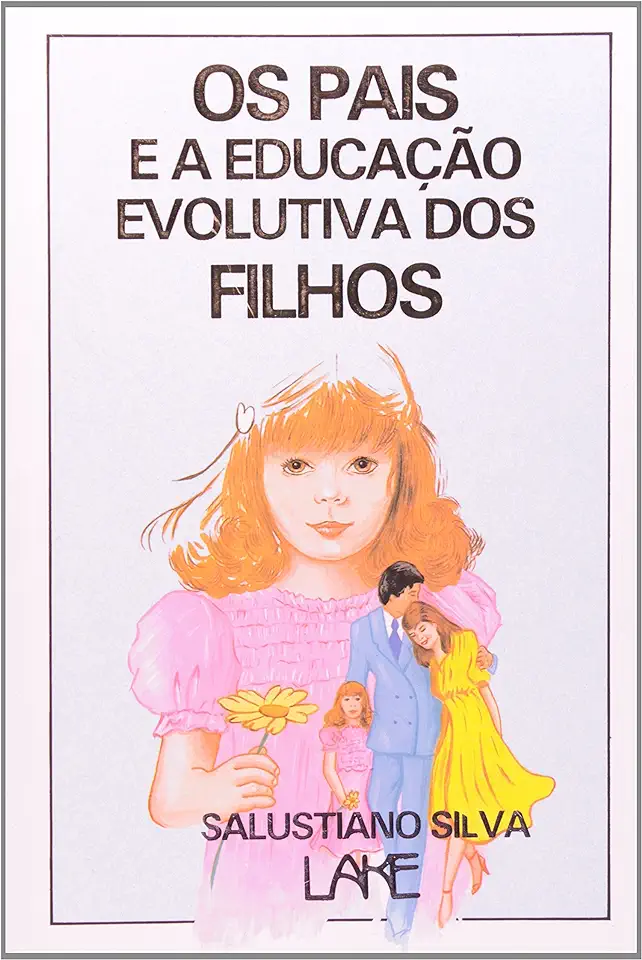 Capa do Livro Os Pais e a Educação Evolutiva dos Filhos - Salustiano Silva