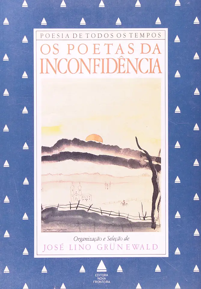 The Poets of the Inconfidência - José Lino Grunewald