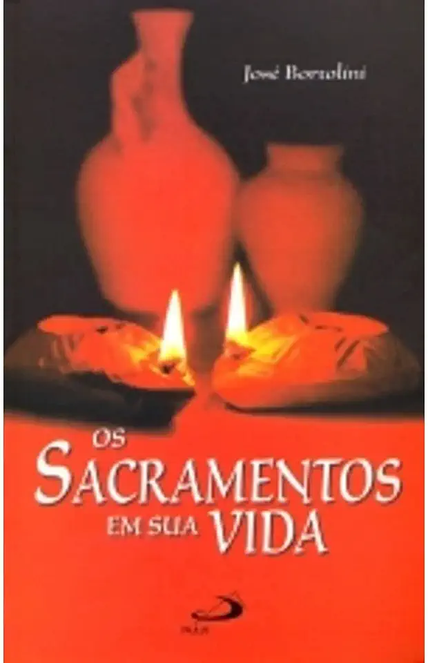 Capa do Livro Os Sacramentos Em Sua Vida - José Bortolini