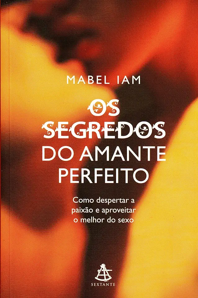 Capa do Livro Os Segredos do Amante Perfeito - Mabel Iam