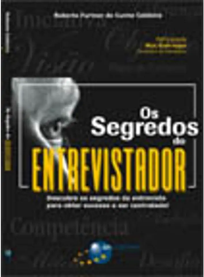 Capa do Livro Os Segredos do Entrevistador - Roberto Furtner da Cunha Caldeira