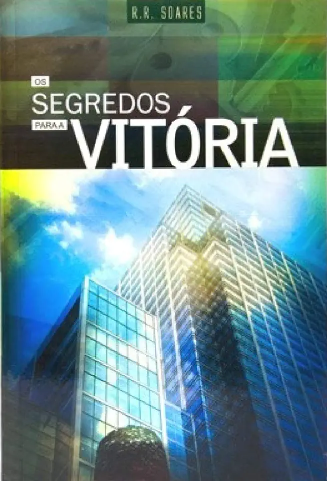 Capa do Livro Os Segredos para a Vitória - R. R. Soares