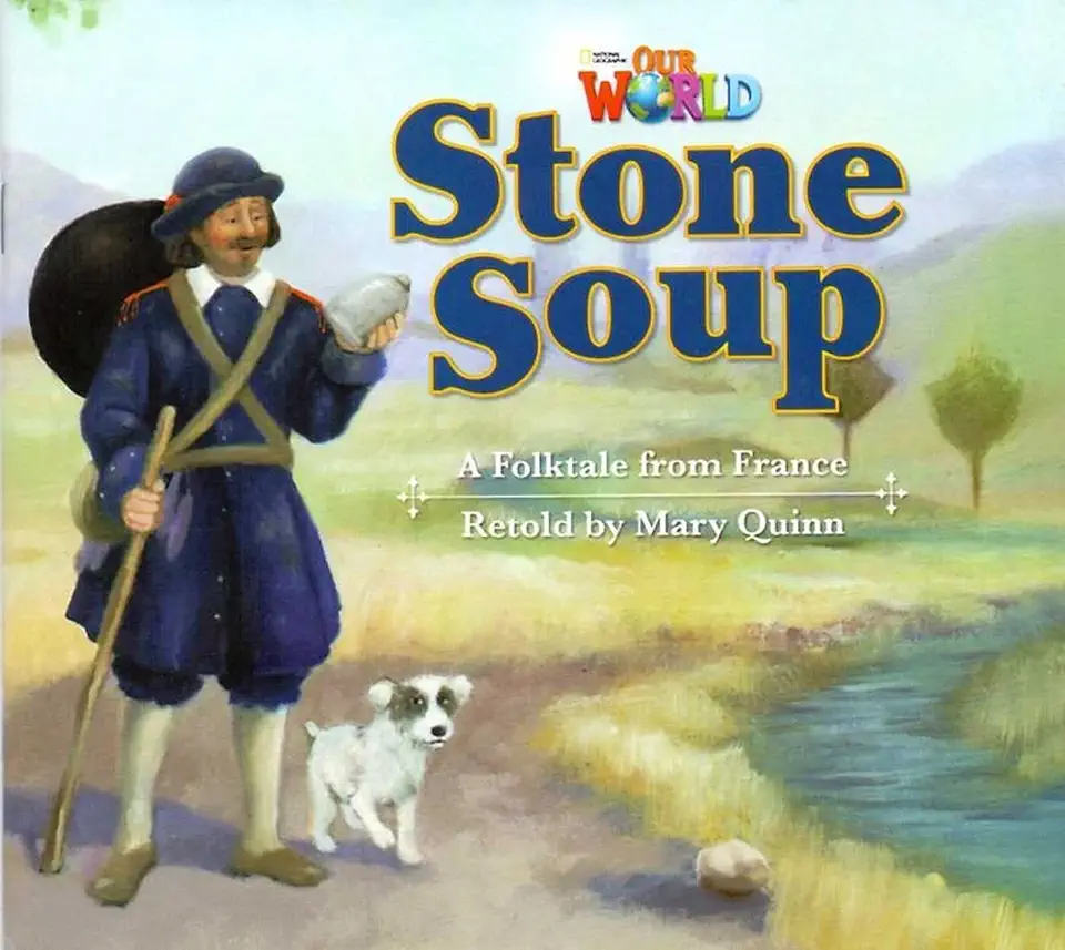 Capa do Livro Our World 2 / Reader 9: Stone Soup: a Folktale From France - Mary Quinn